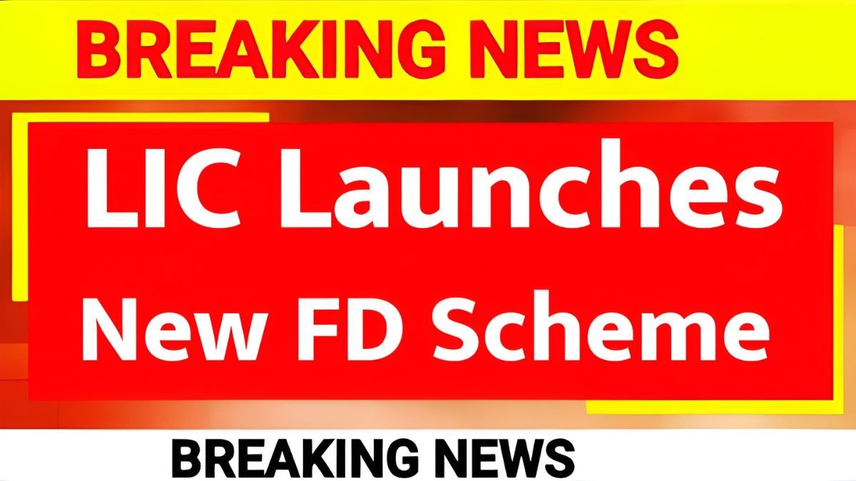 LIC new FD scheme, LIC FD 2025, LIC investment plan, LIC high return scheme, LIC fixed deposit offer, LIC interest rate plan, LIC savings scheme, LIC FD benefits, best investment India 2025, LIC maturity amount,